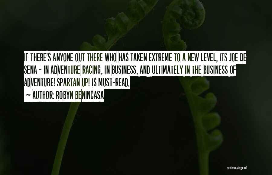 Robyn Benincasa Quotes: If There's Anyone Out There Who Has Taken Extreme To A New Level, Its Joe De Sena - In Adventure