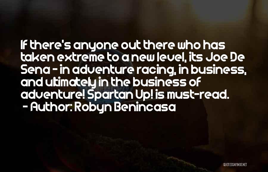 Robyn Benincasa Quotes: If There's Anyone Out There Who Has Taken Extreme To A New Level, Its Joe De Sena - In Adventure