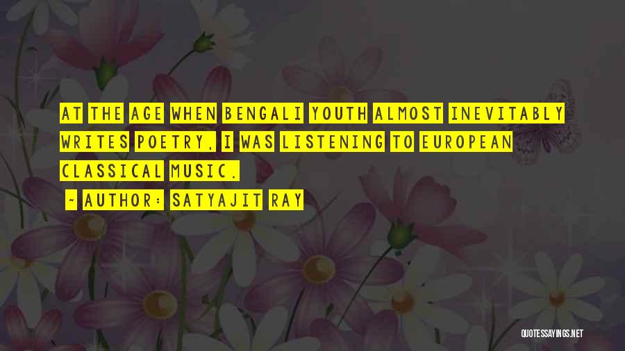 Satyajit Ray Quotes: At The Age When Bengali Youth Almost Inevitably Writes Poetry, I Was Listening To European Classical Music.