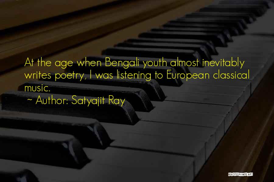 Satyajit Ray Quotes: At The Age When Bengali Youth Almost Inevitably Writes Poetry, I Was Listening To European Classical Music.