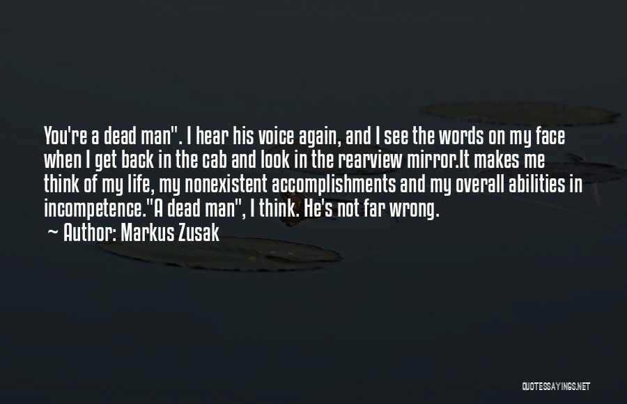 Markus Zusak Quotes: You're A Dead Man. I Hear His Voice Again, And I See The Words On My Face When I Get