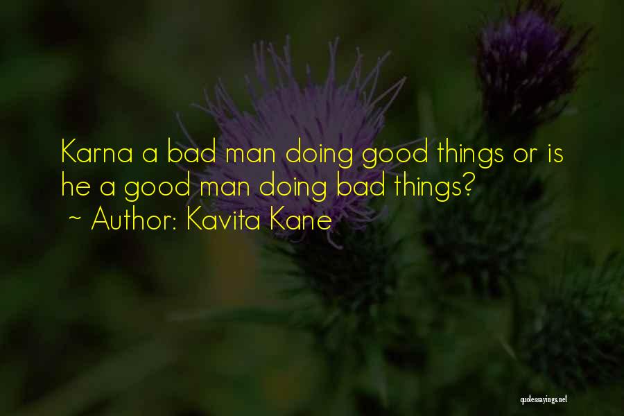 Kavita Kane Quotes: Karna A Bad Man Doing Good Things Or Is He A Good Man Doing Bad Things?