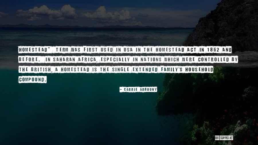 1862 Homestead Quotes By Carrie Arboony 1862 Homestead Quotes By Carrie Arboony