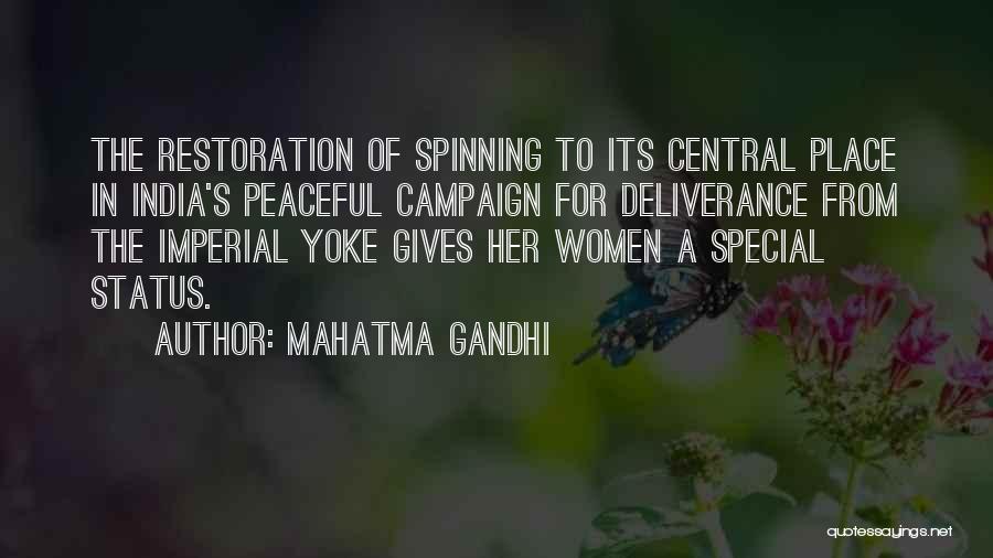 Mahatma Gandhi Quotes: The Restoration Of Spinning To Its Central Place In India's Peaceful Campaign For Deliverance From The Imperial Yoke Gives Her
