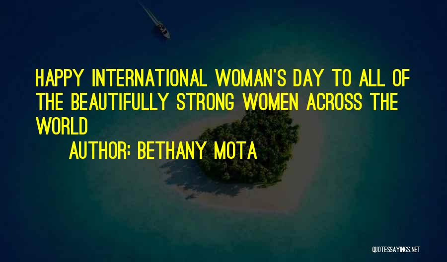 Bethany Mota Quotes: Happy International Woman's Day To All Of The Beautifully Strong Women Across The World