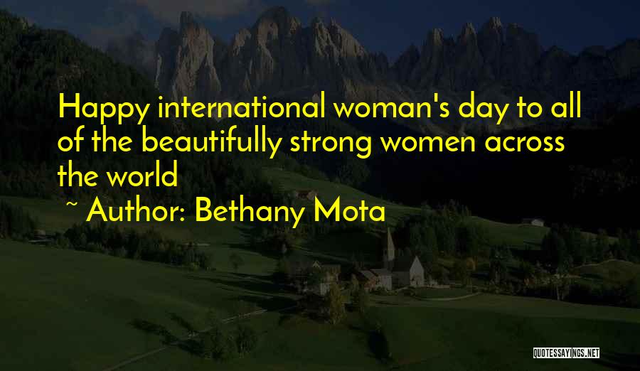 Bethany Mota Quotes: Happy International Woman's Day To All Of The Beautifully Strong Women Across The World