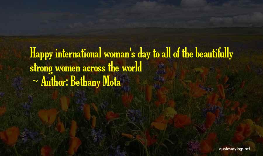 Bethany Mota Quotes: Happy International Woman's Day To All Of The Beautifully Strong Women Across The World