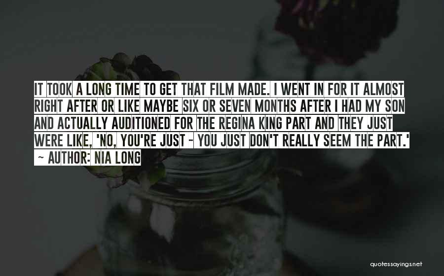 Nia Long Quotes: It Took A Long Time To Get That Film Made. I Went In For It Almost Right After Or Like