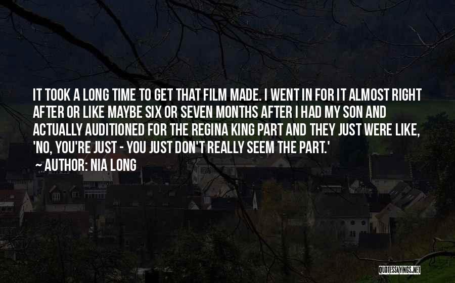 Nia Long Quotes: It Took A Long Time To Get That Film Made. I Went In For It Almost Right After Or Like