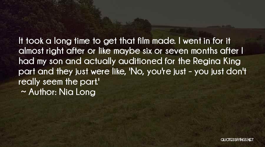 Nia Long Quotes: It Took A Long Time To Get That Film Made. I Went In For It Almost Right After Or Like