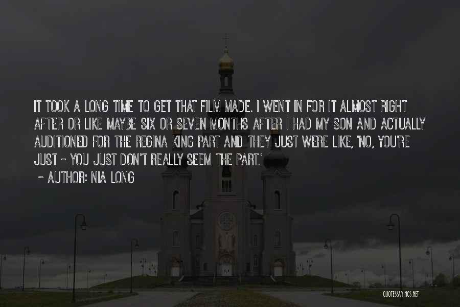 Nia Long Quotes: It Took A Long Time To Get That Film Made. I Went In For It Almost Right After Or Like