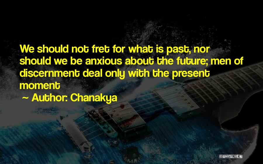 Chanakya Quotes: We Should Not Fret For What Is Past, Nor Should We Be Anxious About The Future; Men Of Discernment Deal