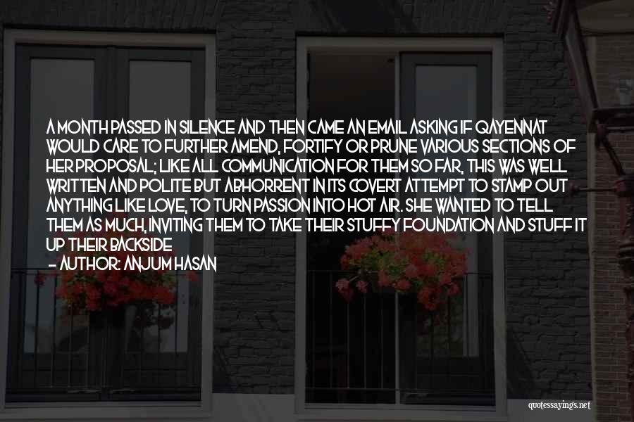 Anjum Hasan Quotes: A Month Passed In Silence And Then Came An Email Asking If Qayennat Would Care To Further Amend, Fortify Or