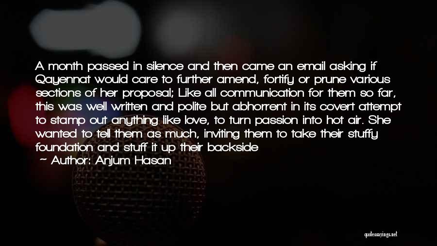 Anjum Hasan Quotes: A Month Passed In Silence And Then Came An Email Asking If Qayennat Would Care To Further Amend, Fortify Or