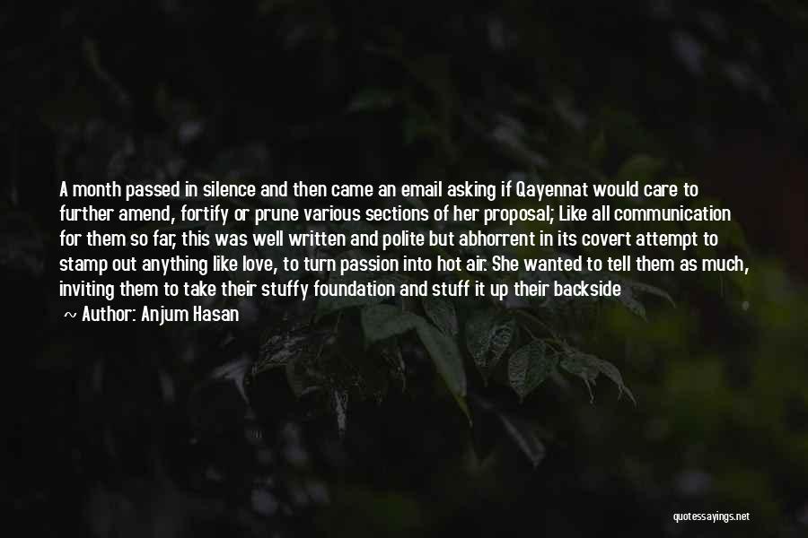 Anjum Hasan Quotes: A Month Passed In Silence And Then Came An Email Asking If Qayennat Would Care To Further Amend, Fortify Or