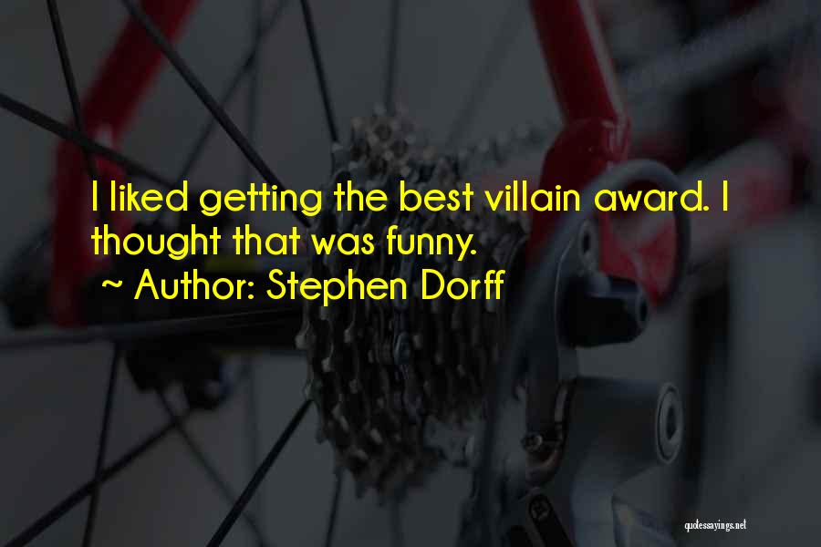 Stephen Dorff Quotes: I Liked Getting The Best Villain Award. I Thought That Was Funny.