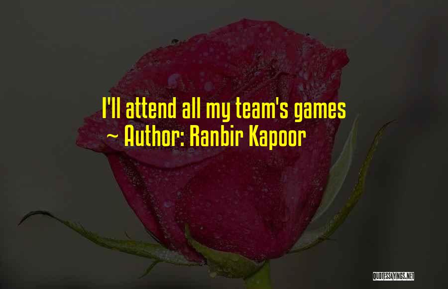 Ranbir Kapoor Quotes: I'll Attend All My Team's Games