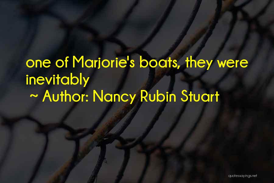 Nancy Rubin Stuart Quotes: One Of Marjorie's Boats, They Were Inevitably