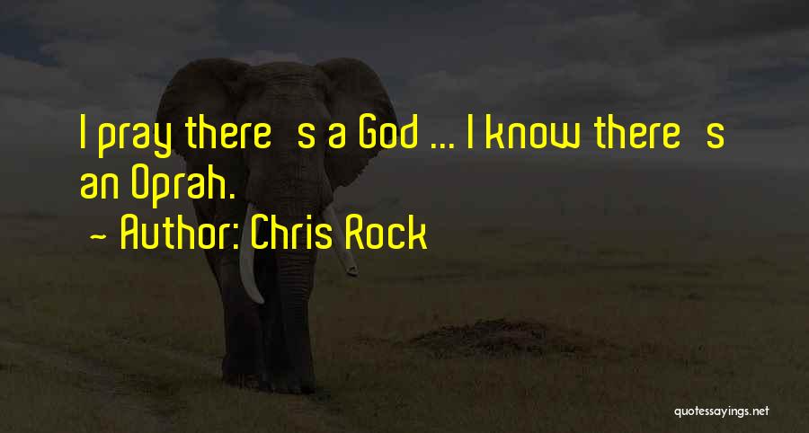 Chris Rock Quotes: I Pray There's A God ... I Know There's An Oprah.
