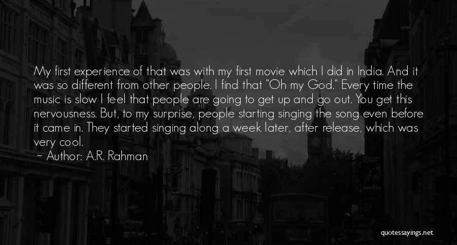 A.R. Rahman Quotes: My First Experience Of That Was With My First Movie Which I Did In India. And It Was So Different