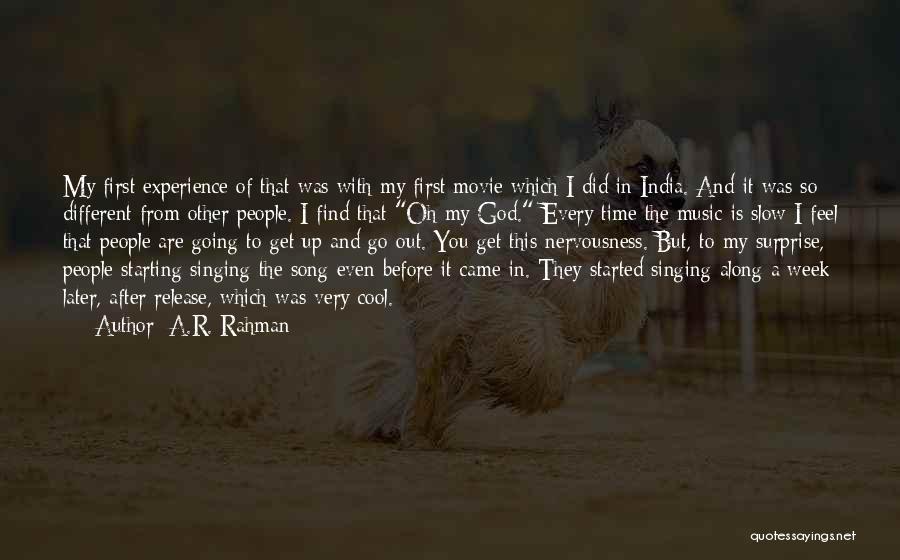 A.R. Rahman Quotes: My First Experience Of That Was With My First Movie Which I Did In India. And It Was So Different