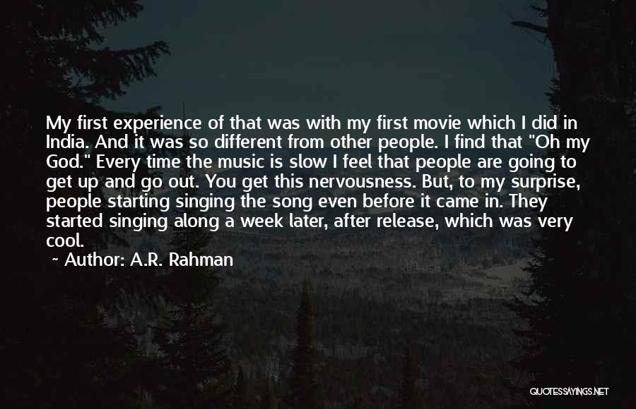 A.R. Rahman Quotes: My First Experience Of That Was With My First Movie Which I Did In India. And It Was So Different