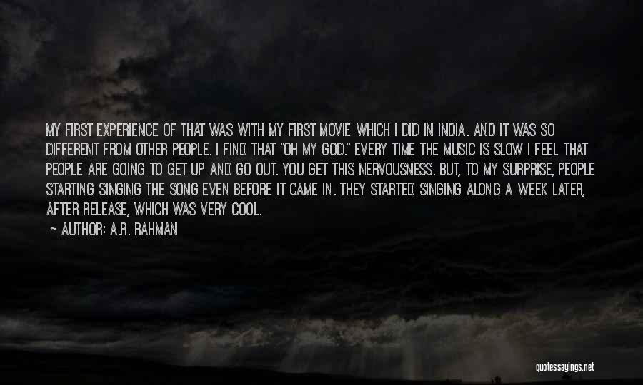 A.R. Rahman Quotes: My First Experience Of That Was With My First Movie Which I Did In India. And It Was So Different