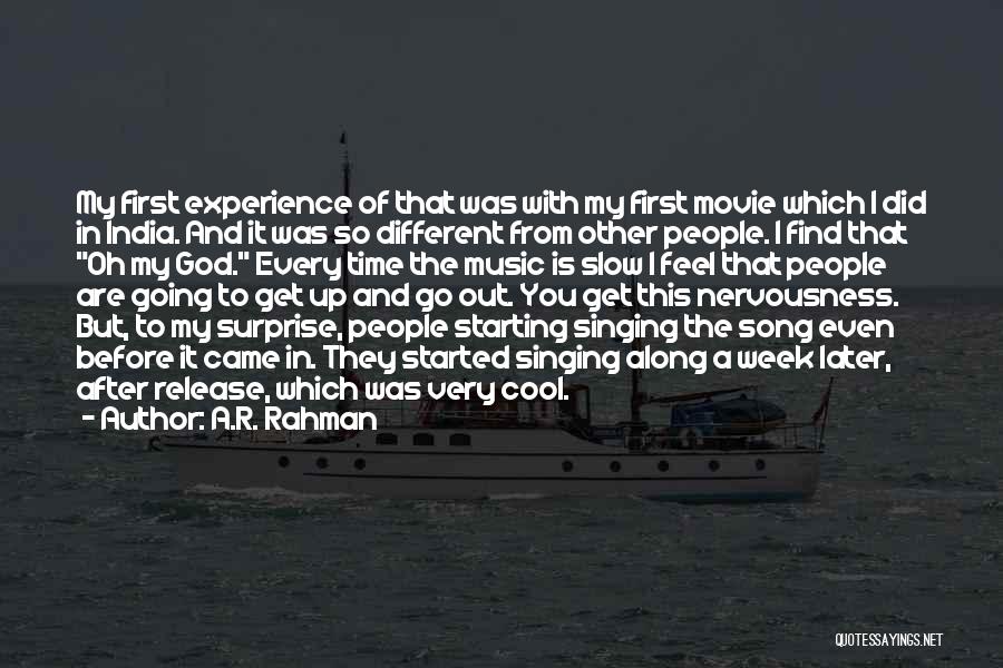 A.R. Rahman Quotes: My First Experience Of That Was With My First Movie Which I Did In India. And It Was So Different