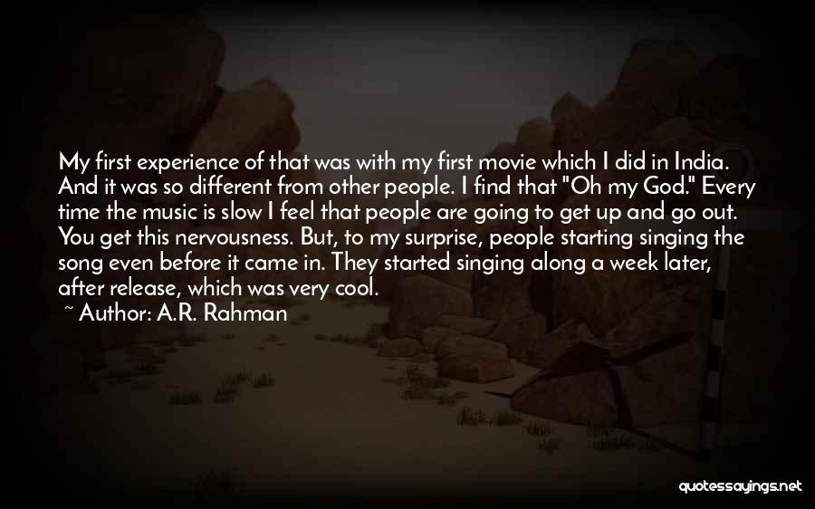 A.R. Rahman Quotes: My First Experience Of That Was With My First Movie Which I Did In India. And It Was So Different