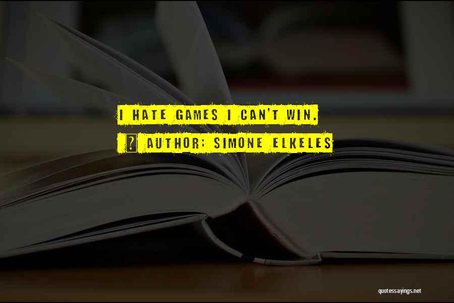 Simone Elkeles Quotes: I Hate Games I Can't Win.