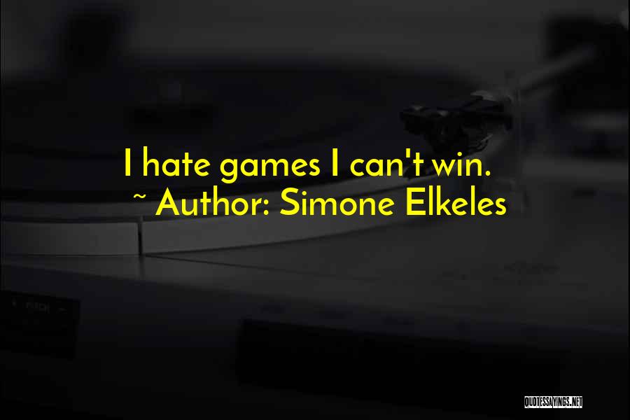 Simone Elkeles Quotes: I Hate Games I Can't Win.