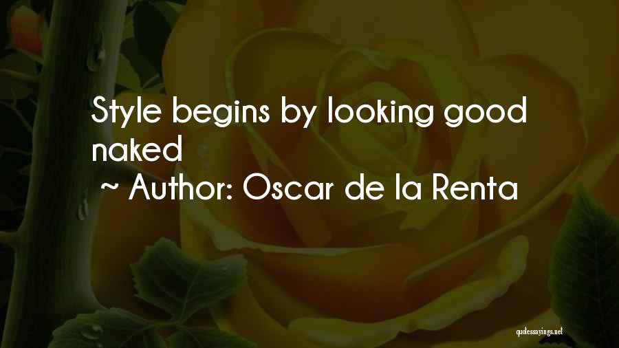 Oscar De La Renta Quotes: Style Begins By Looking Good Naked