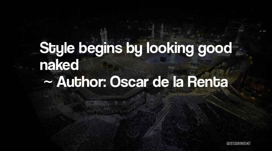 Oscar De La Renta Quotes: Style Begins By Looking Good Naked