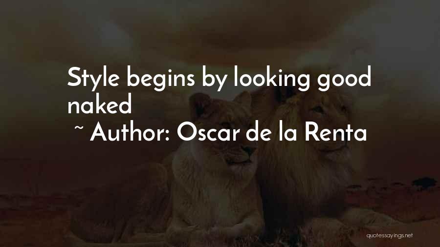 Oscar De La Renta Quotes: Style Begins By Looking Good Naked