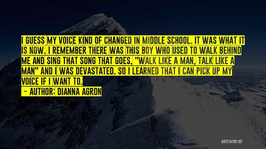 Dianna Agron Quotes: I Guess My Voice Kind Of Changed In Middle School. It Was What It Is Now. I Remember There Was