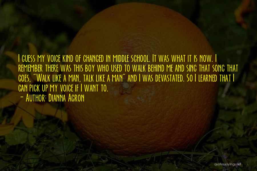 Dianna Agron Quotes: I Guess My Voice Kind Of Changed In Middle School. It Was What It Is Now. I Remember There Was