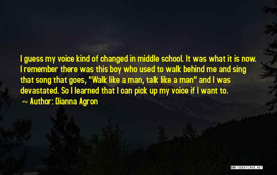 Dianna Agron Quotes: I Guess My Voice Kind Of Changed In Middle School. It Was What It Is Now. I Remember There Was