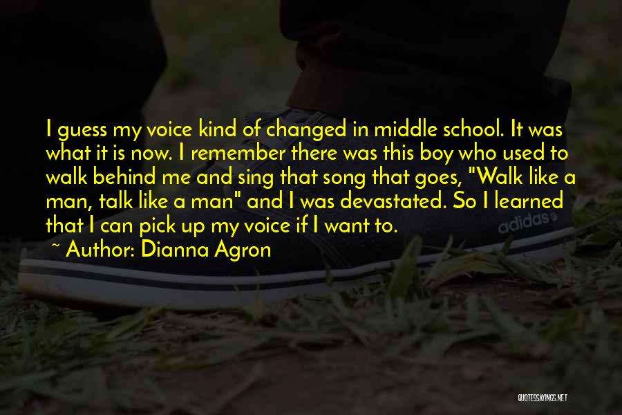 Dianna Agron Quotes: I Guess My Voice Kind Of Changed In Middle School. It Was What It Is Now. I Remember There Was