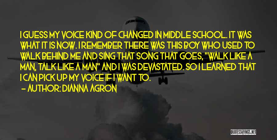 Dianna Agron Quotes: I Guess My Voice Kind Of Changed In Middle School. It Was What It Is Now. I Remember There Was