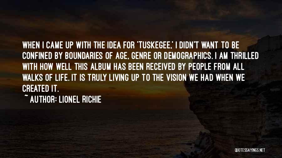 Lionel Richie Quotes: When I Came Up With The Idea For 'tuskegee,' I Didn't Want To Be Confined By Boundaries Of Age, Genre