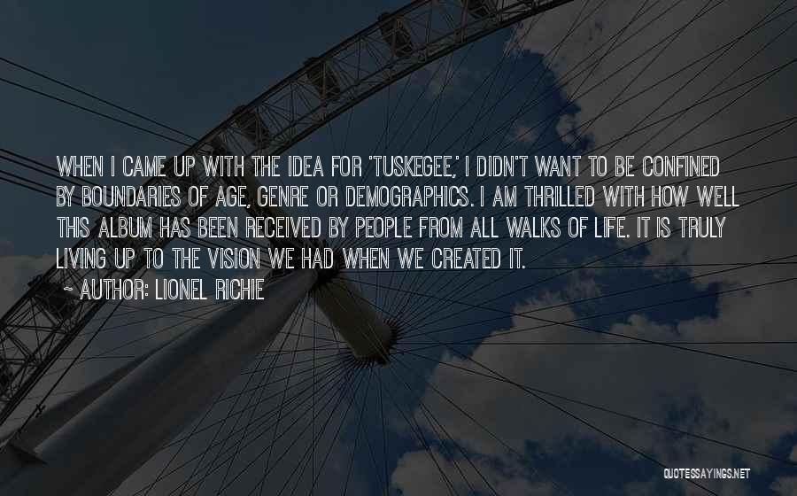 Lionel Richie Quotes: When I Came Up With The Idea For 'tuskegee,' I Didn't Want To Be Confined By Boundaries Of Age, Genre