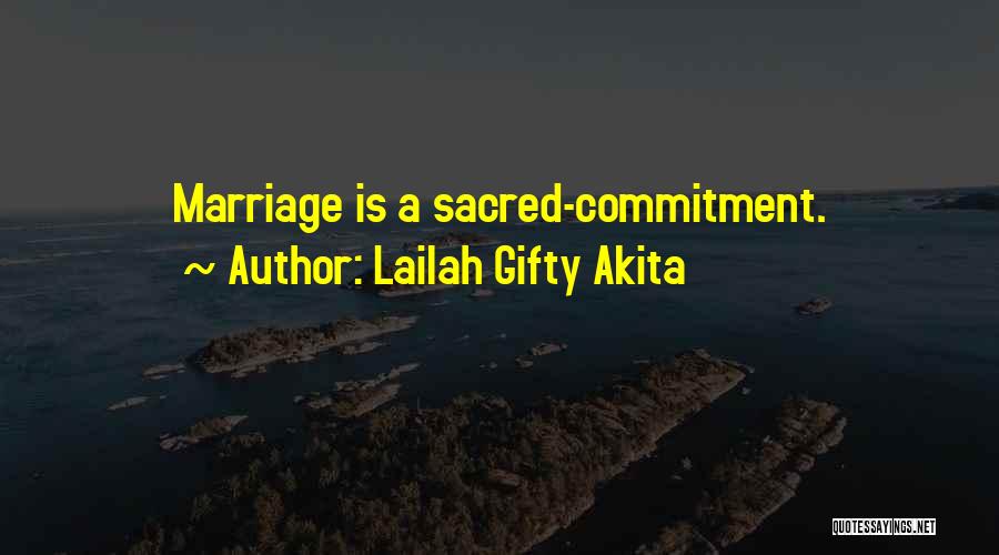 Lailah Gifty Akita Quotes: Marriage Is A Sacred-commitment.
