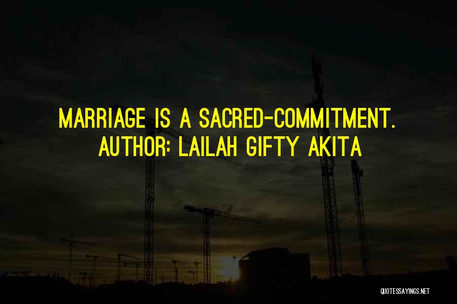 Lailah Gifty Akita Quotes: Marriage Is A Sacred-commitment.
