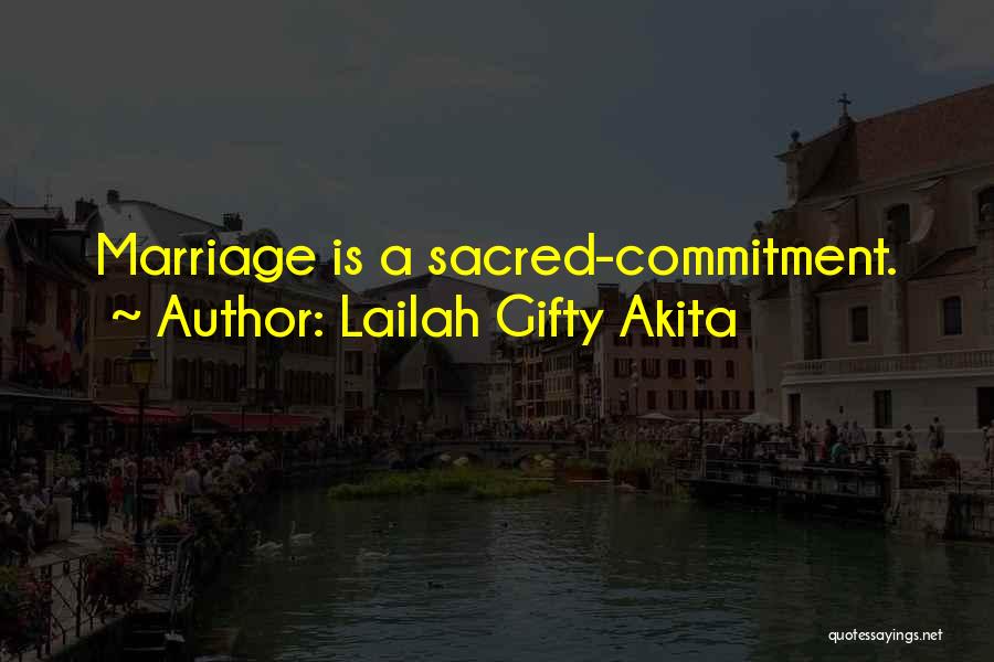 Lailah Gifty Akita Quotes: Marriage Is A Sacred-commitment.