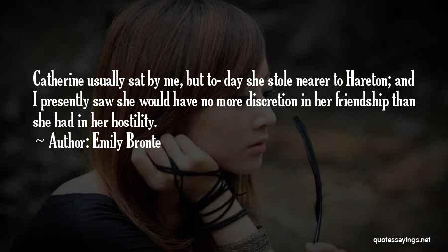 Emily Bronte Quotes: Catherine Usually Sat By Me, But To- Day She Stole Nearer To Hareton; And I Presently Saw She Would Have