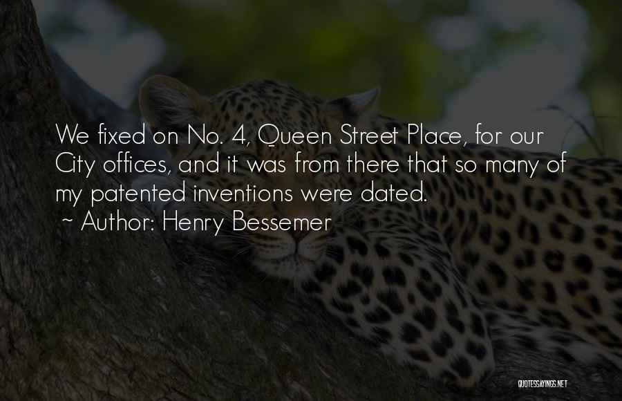 Henry Bessemer Quotes: We Fixed On No. 4, Queen Street Place, For Our City Offices, And It Was From There That So Many