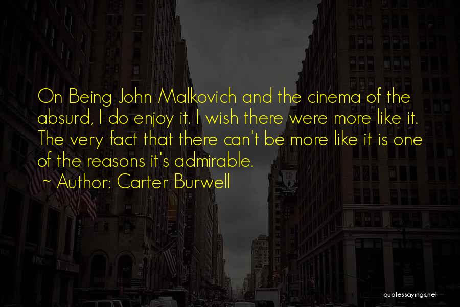 Carter Burwell Quotes: On Being John Malkovich And The Cinema Of The Absurd, I Do Enjoy It. I Wish There Were More Like