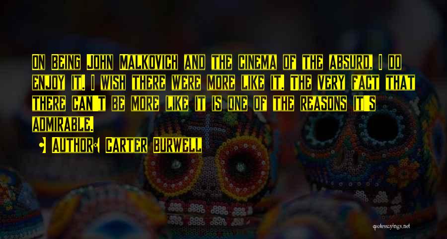 Carter Burwell Quotes: On Being John Malkovich And The Cinema Of The Absurd, I Do Enjoy It. I Wish There Were More Like