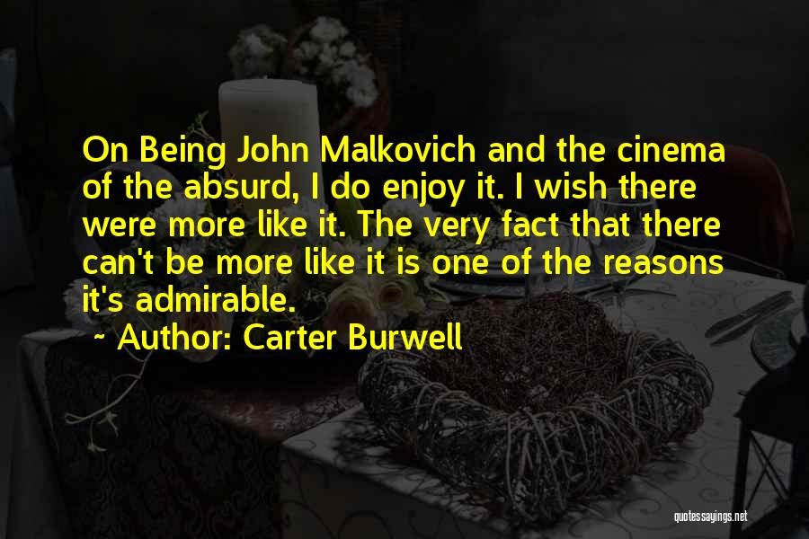 Carter Burwell Quotes: On Being John Malkovich And The Cinema Of The Absurd, I Do Enjoy It. I Wish There Were More Like