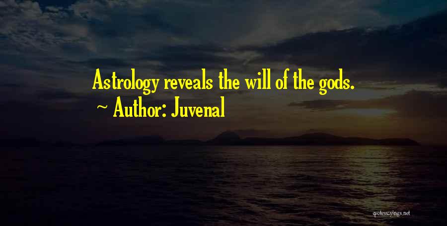 Juvenal Quotes: Astrology Reveals The Will Of The Gods.
